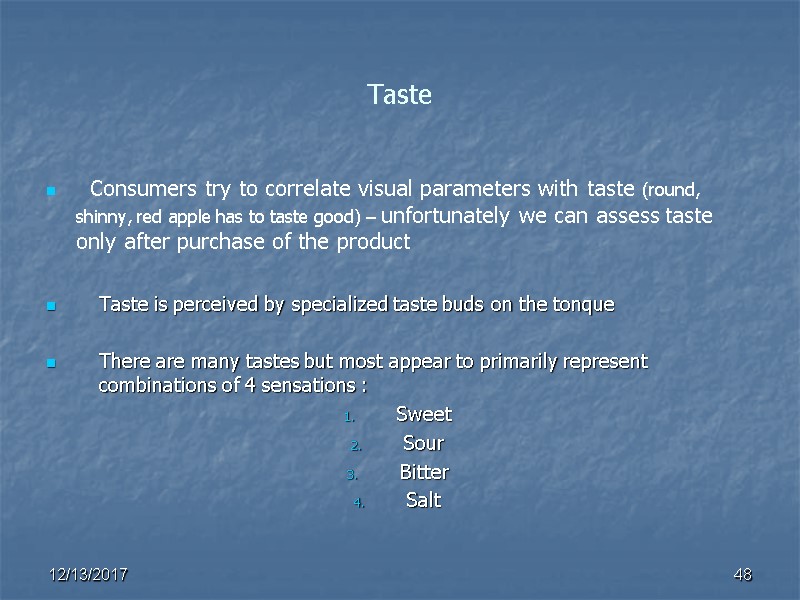 Taste    Consumers try to correlate visual parameters with taste (round, 